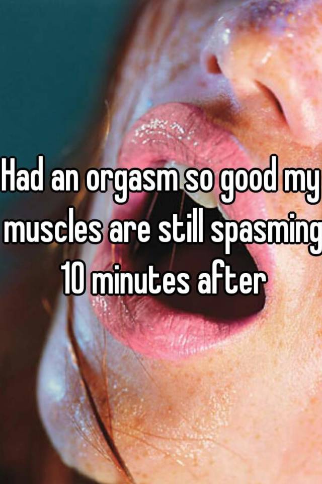 Orgasm for 10 minutes